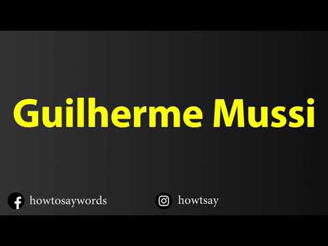 How To Pronounce Guilherme Mussi