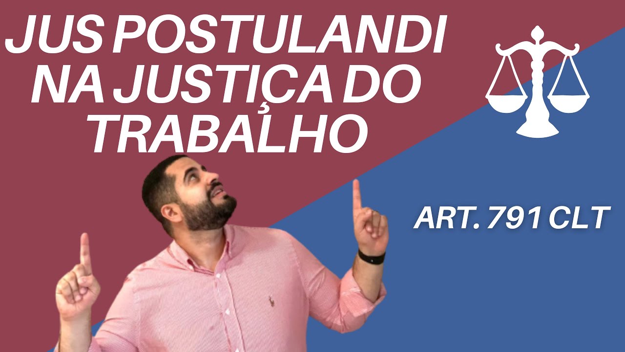 ✅  Jus Postulandi na Justiça do Trabalho