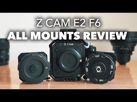 Z Cam E2 F6: All Mounts Review | Medium Format Experiment
