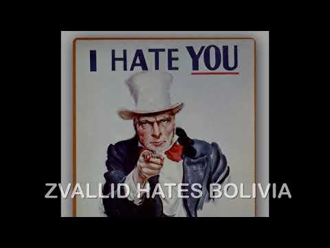 Does Zvallid hate Bolivia?