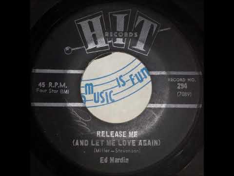 Release Me (And Let Me Love Again) ~ Ed Hardin (1967)