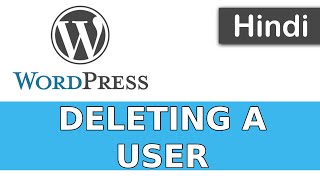 WordPress Tutorials in Hindi - 43 - DELETE USER