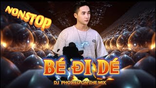 Download lagu NONSTOP VIETMIX - BÉ ĐI DÉ - Hot Tiktok DJ PHỐ RED mp3