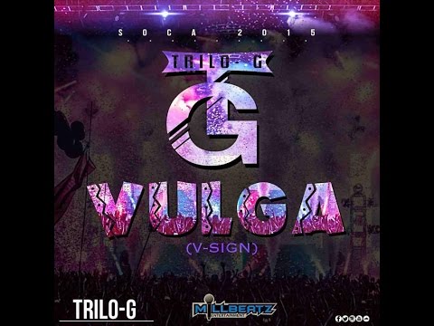 Trilo-G - Vulga (V Sign) [SOCA 2015]