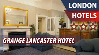 Grange Lancaster Hotel ⭐⭐⭐ | Review Hotel in London, Great Britain