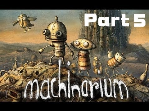 Let's Play Machinarium Part 5 - Have Your Pets Oiled and... Shot with a Plunger Gun?