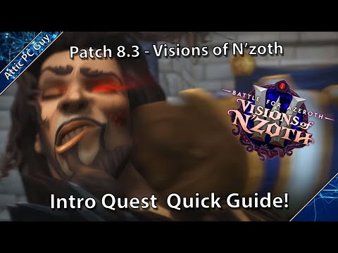 WoW Patch 8.3, Visions of N'Zoth - Intro Quest Speed Guide!