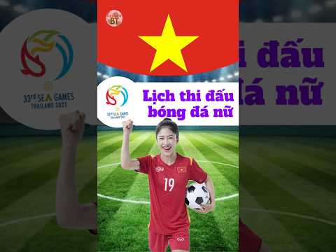 Lịch thi đấu của tuyển nữ Việt Nam tại Sea Games 33