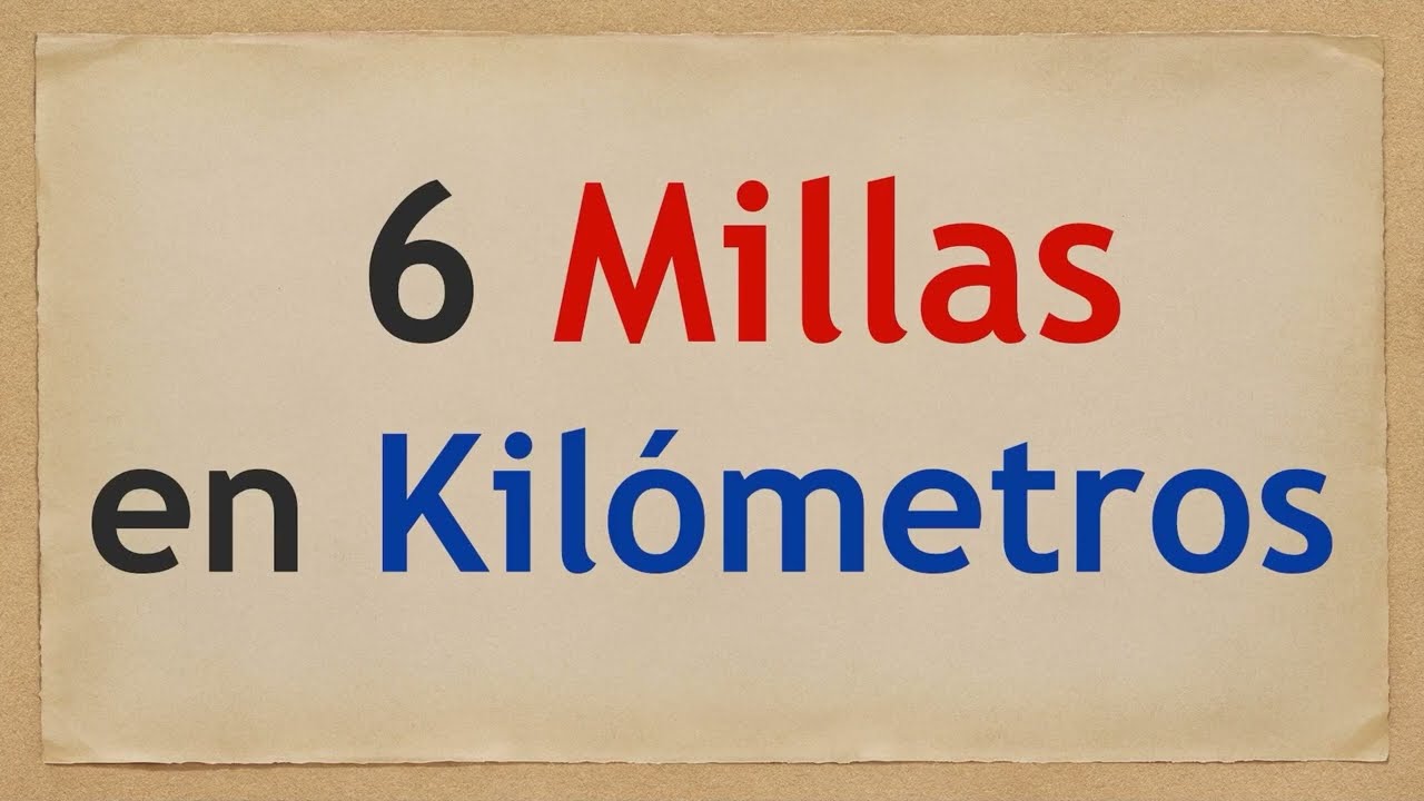 Cuánto son 6 MILLAS en KILÓMETROS - 6 mi en km