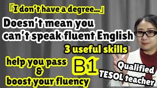 No College Degree Doesn't Mean Your English Can't be Fluent! 3 Tips to Improve English Fluency & B1