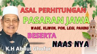Download lagu K.H Abdul Ghofur || ASAL PERHITUNGAN PASARAN JAWA DAN HARI NAAS.  mp3