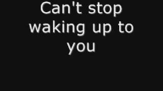 Can&#39;t stop waking up to you-The midway state