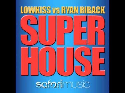 SUPERHOUSE - Lowkiss vs Ryan Riback (Original Mix) SAMPLE