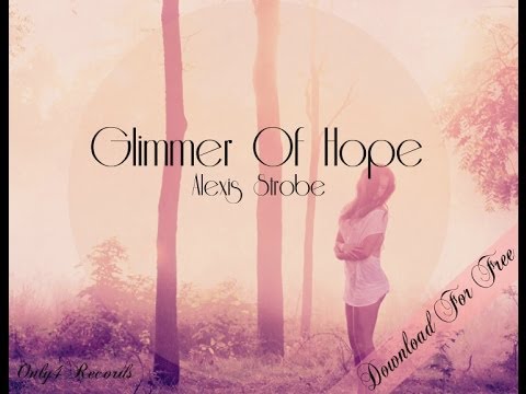 Glimmer of Hope - Alexis Strobe