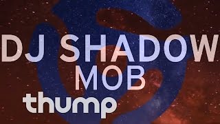 DJ Shadow - "Mob"