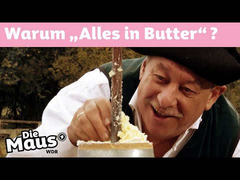 Woher kommt "Alles in Butter"? | Sprichwörter | DieMaus | WDR