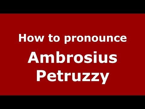 How to pronounce Ambrosius Petruzzy (Italian/Italy) - PronounceNames.com