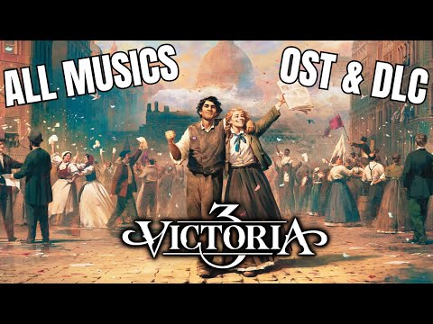 Victoria 3 - La bande son originale du jeu (OST & DLC) // Original soundtrack (ALL SONGS)