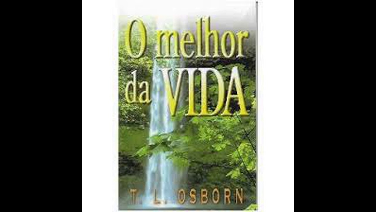 O Melhor da Vida - T.L Osborn (Audio-Livro) LIVRO COMPLETO