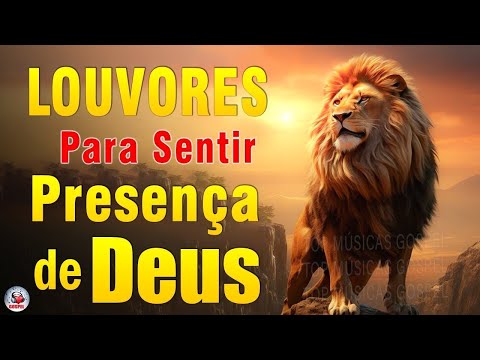 Louvores de Adoração - As Melhores Músicas Gospel Mais Tocadas, Hinos Para Sentir a Presença de Deus