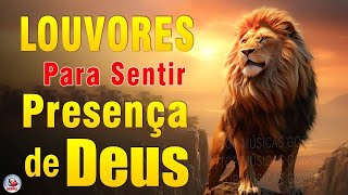 Louvores de Adoração - As Melhores Músicas Gospel Mais Tocadas, Hinos Para Sentir a Presença de Deus