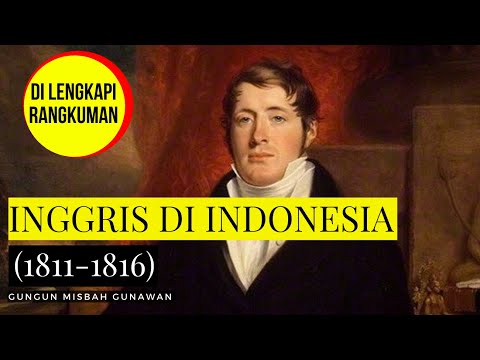 Kolonialisme Inggris di Indonesia 1811-1816 [Thomas Stamford Raffles]