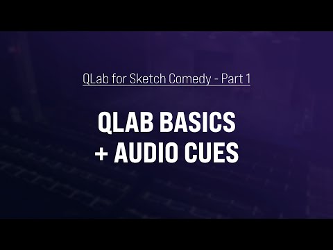 Part 1: QLab Basics & Audio Cues