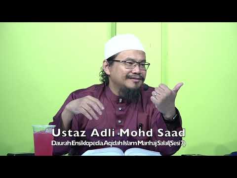 20230319 Ustaz Adli Mohd Saad : Daurah Ensiklopedia Aqidah Islam Manhaj Salaf(Sesi 7)