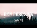 Then There's You - Charlie Puth (Lyrics/Vietsub) -  Latin Music Then There's You - Charlie Puth (Lyrics/Vietsub)