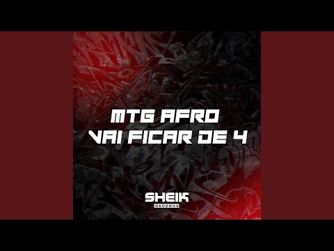 Mtg Afro - Vai Ficar de 4