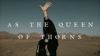 The Queen of Thorns Music Video