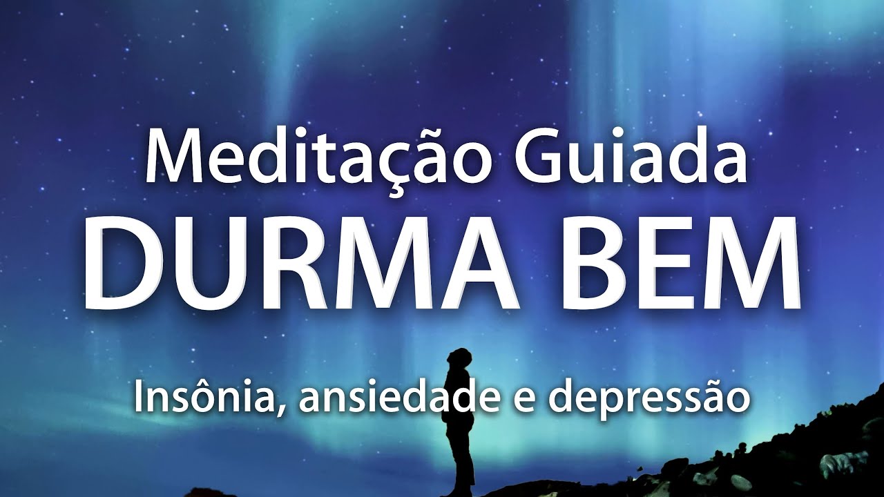 MEDITAÇÃO GUIADA PARA DORMIR - INSÔNIA, ANSIEDADE E DEPRESSÃO