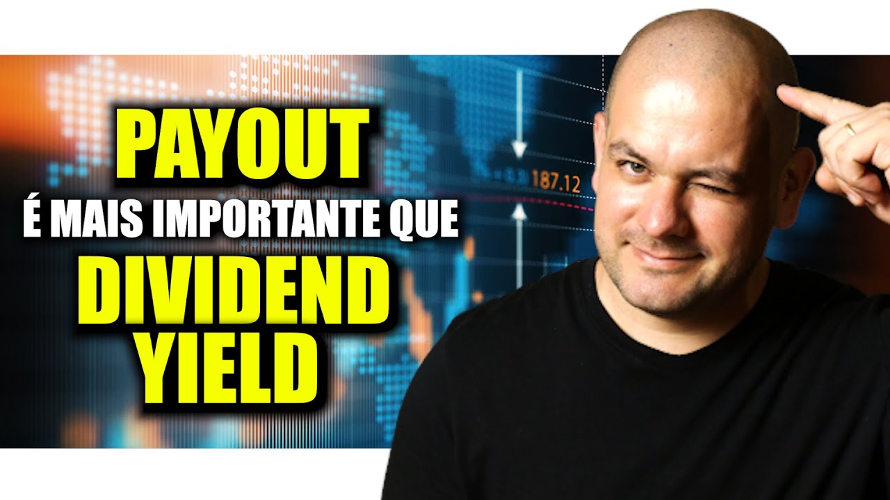 Indicador PAYOUT é mais importante que o DIVIDEND YIELD