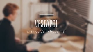 Hiss Golden Messenger  - Vestapol (Is Where I'm Bound) // Simon Treasure