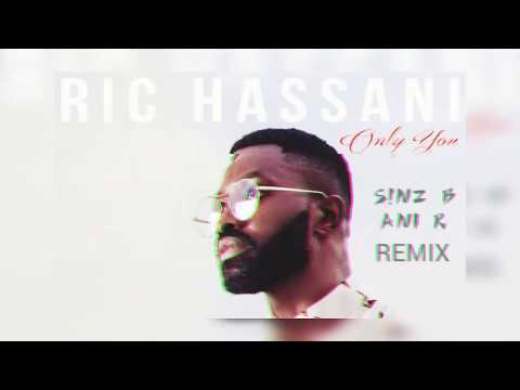 RIC HASSANI - ONLY YOU (S!NZ B X ANI R KIZOMBA)