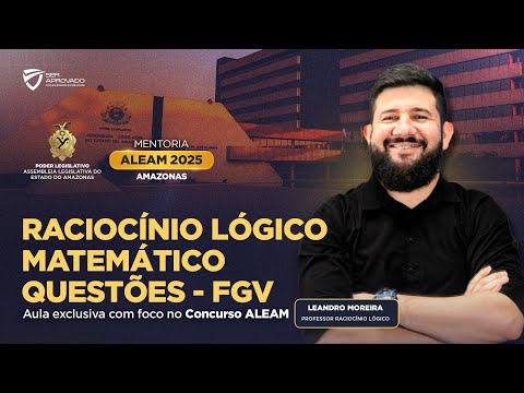 RETA FINAL ALEAM | Raciocínio Lógico-Matemático Questões FGV com professor Leandro Moreira