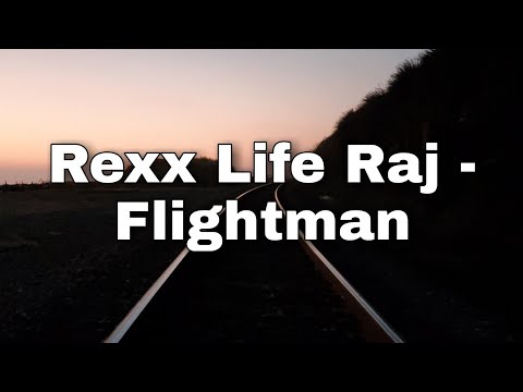 Rexx Life Raj - Flightman, Ft. Kembe X (Lyrics)