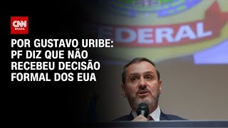 Vídeo: PF diz não ter recebido decisão formal dos EUA sobre expulsão de servidor | BASTIDORES CNN