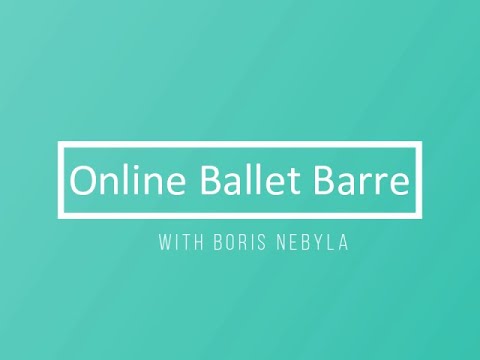 Online Ballet Class with Boris Nebyla, 13  April 2020