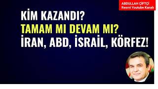 KİM KAZANDI? TAMAM MI DEVAM MI? İRAN, ABD, İSRAİL, KÖRFEZ!