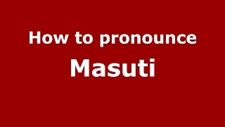 How to pronounce Masuti