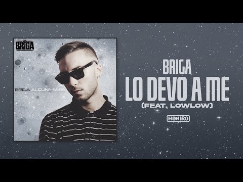 BRIGA - 10 - LO DEVO A ME (feat. LOWLOW)