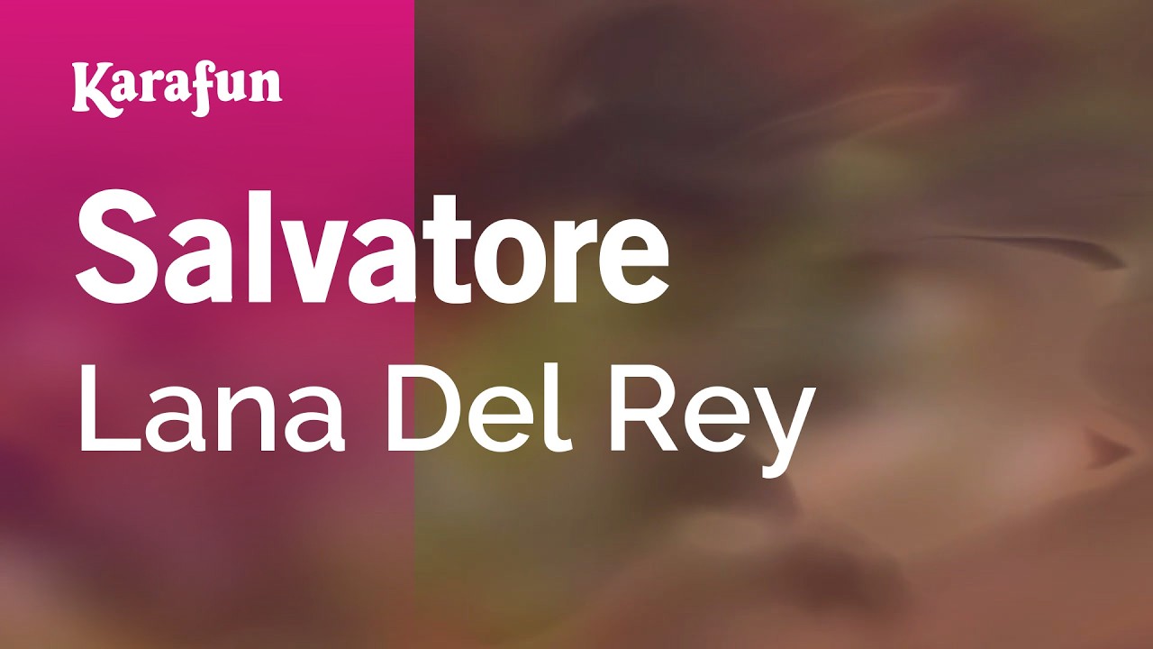 Salvatore - Lana Del Rey | Karaoke Version | KaraFun