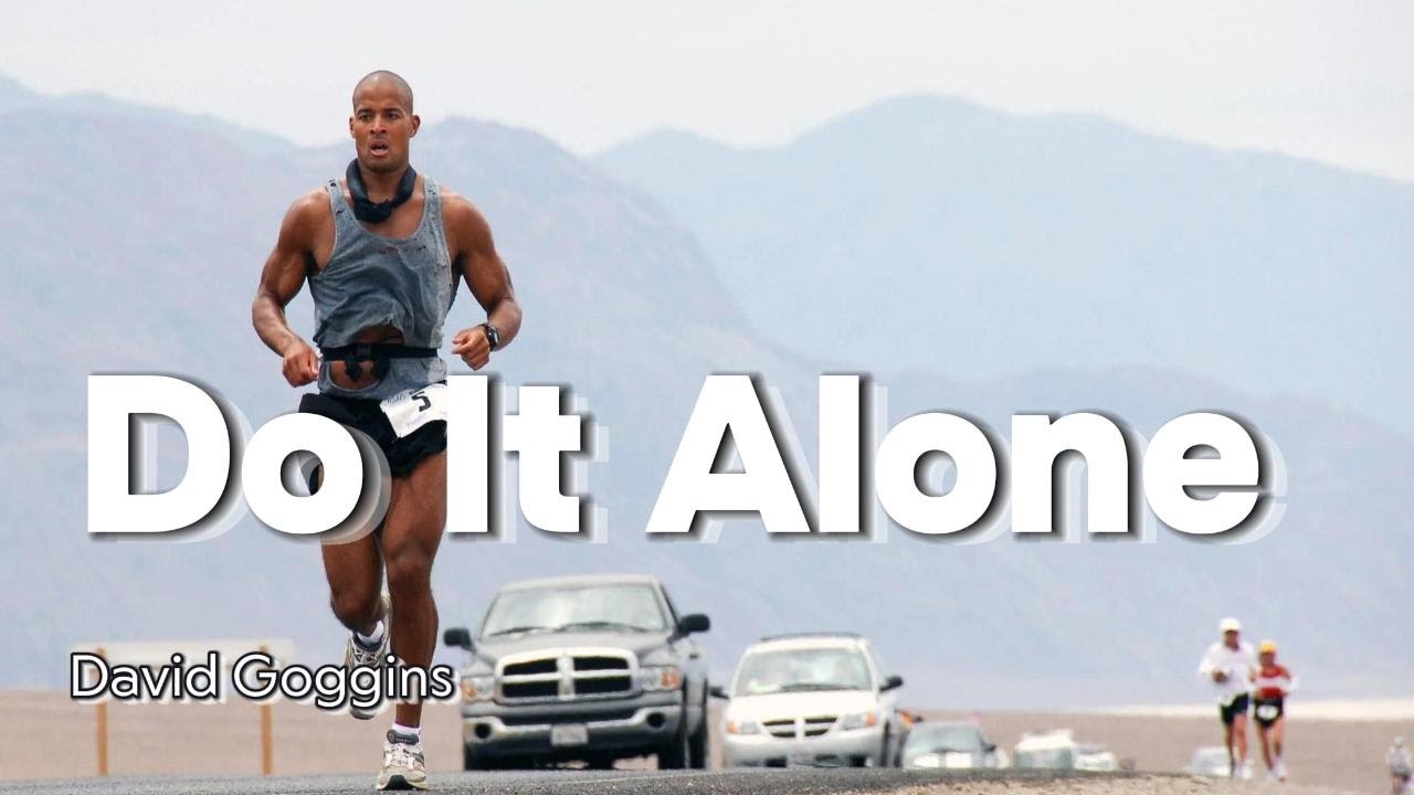 No one Coming for You 🤯 Do it Alone | David Goggins