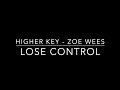LOSE CONTROL - HIGHER KEY - ZOE WEES - KARAOKE/INSTRUMENTAL