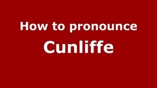 How to pronounce Cunliffe
