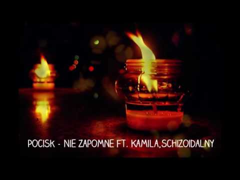 Pocisk - Nie zapomnę ft. Kamila,Schizoidalny