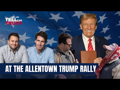 The Good Liars Tell The Truth - At The Allentown Trump Rally