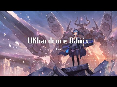 UK hardcore DJmix1 (Mixed by Esu)