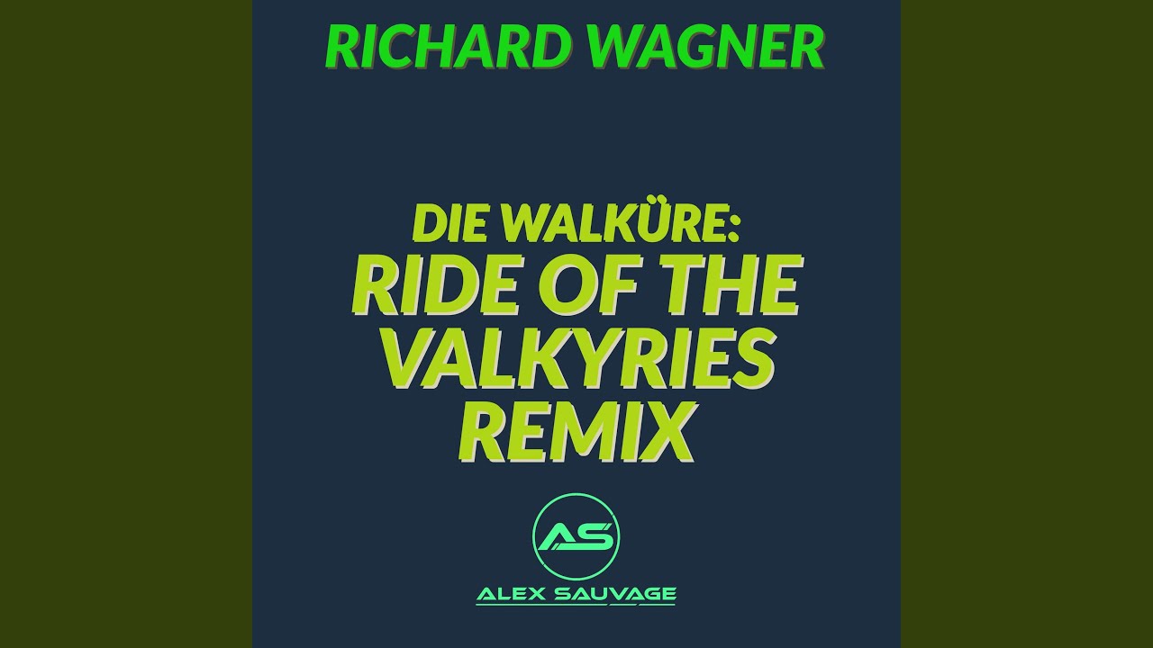 Die Walküre: Ride of the Valkyries (Alex Sauvage Remix)